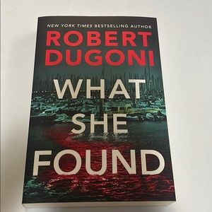 What She Found by Robert Dugoni